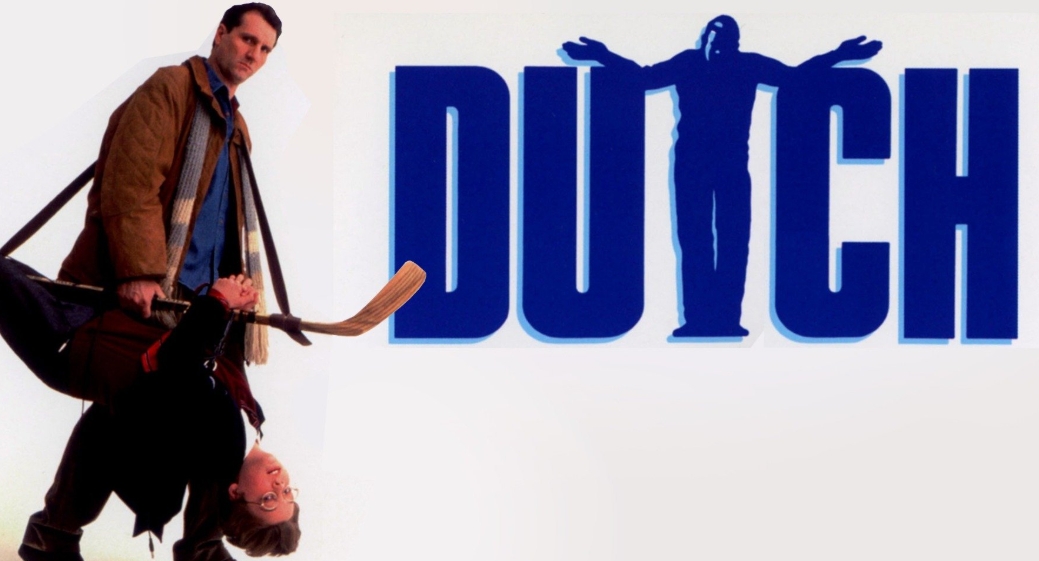 movies like Dutch.jpg