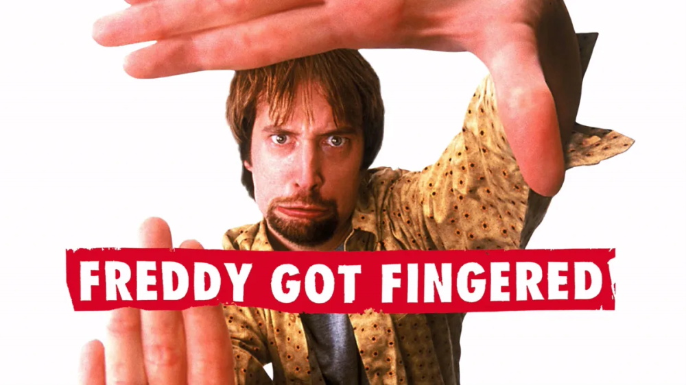 Movies Like Freddy Got Fingered.jpg